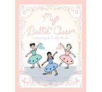 Vanessa Salgado My Ballet Class Coloring & Craft Book (Tascabile)