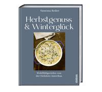 Vanessa Seder Herbstgenuss & Winterglück: Wohlfühlgerichte vo (Copertina rigida)
