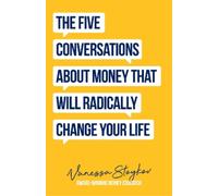 Vanessa Stoykov The Five Conversations About Money That Will Radical (Tascabile)