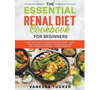 Vanessa Tucker The Essential Renal Diet Cookbook for Beginners (Tascabile)