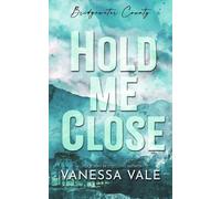 Vanessa Vale Hold Me Close (Tascabile) Bridgewater County