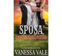 Vanessa Vale La sposa indisciplinata (Tascabile) Serie Sui Ménage Di Bridgewater