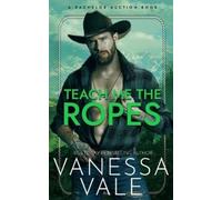Vanessa Vale Teach Me The Ropes (Tascabile) Bachelor Auction