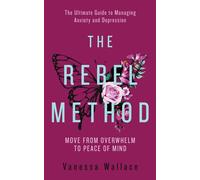 Vanessa Wallace The Rebel Method - The Ultimate Guide to Managing An (Tascabile)
