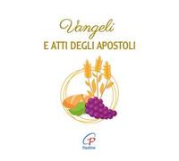 Vangeli e Atti degli Apostoli. Ediz. integrale