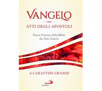 Vangelo. Atti degli apostoli. Nuova versione della Bibbia dai testi antich...