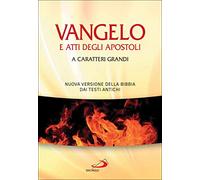 Vangelo. Atti degli apostoli. Nuova versione della Bibbia dai testi antichi. Ediz. a caratteri grandi