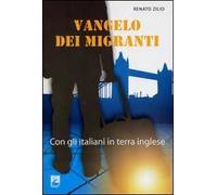 Vangelo dei migranti. Con gli italiani in terra inglese