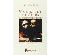 Vangelo di Giuda. Giuda eroe o traditore