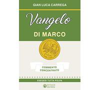 Vangelo di Marco. Commento concentrato. Esegesi tutta polpa