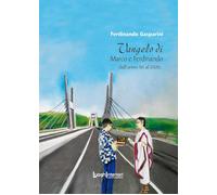 VANGELO DI MARCO E FERDINANDO. DALL'ANNO 50 AL 2020... - Gasparini Ferdinando