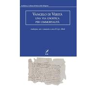Vangelo di verità. Una via gnostica per l'immortalità