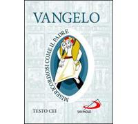 Vangelo. Misericordiosi come il Padre