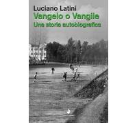 Vangelo o Vangile. Una storia autobiografica