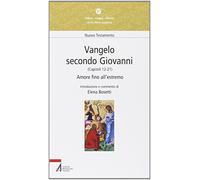 Vangelo secondo Giovanni. Capitoli 12-21. Amore fino all'estremo