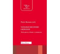 Vangelo secondo Giovanni. Testo greco a fronte e commento