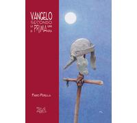 Vangelo secondo la prima luna di primavera - Perella Fabio