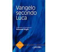 Vangelo secondo Luca - 2018 - Ancora (Fuori collana)