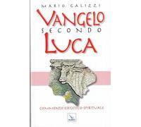 Vangelo secondo Luca. Commento esegetico-spirituale