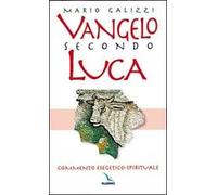 Vangelo secondo Luca. Commento esegetico-spirituale