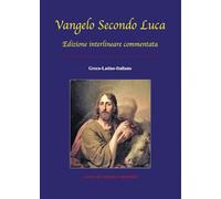 Vangelo secondo Luca. Ediz. multilingue