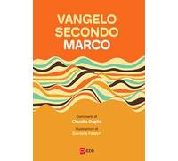 Vangelo secondo Marco. Da leggere, studiare e meditare