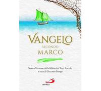 Vangelo secondo Marco. Nuova Versione della Bibbia dai Testi Antichi