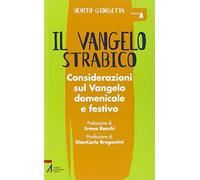 Vangelo strabico. Considerazioni sul vangelo domenicale e festivo. Anno A