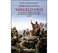 Vangelo vivo. Avvento e tempo di Natale. Quaresima e tempo di Pasqua. Anno B