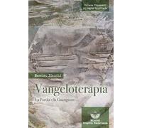 Vangeloterapia. La Parola e la Guarigione