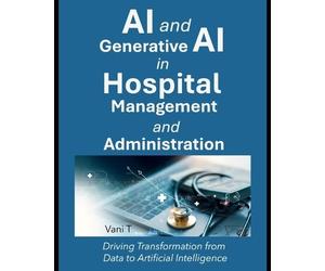 Vani T AI and Generative AI in Hospital Management and Administratio (Tascabile)