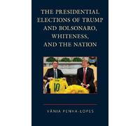 Vânia Penha-Lop The Presidential Elections of Trump and Bolso (Copertina rigida)