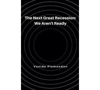 Vanida Plamondon The Next Great Recession (Tascabile)