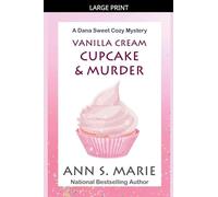 Vanilla Cream Cupcake & Murder (Dana Sweet Cozy Mystery #4)