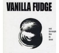 VANILLA FUDGE - OUT THROUGH THE IN DOOR