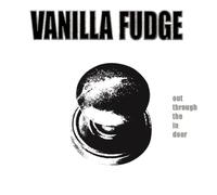 Vanilla Fudge - Out Through the in Door