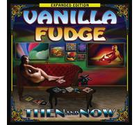 Vanilla Fudge - Then & Now