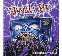 Vanilla Pod - Surrounded By Idiots