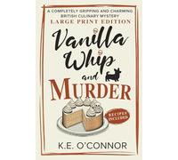 Vanilla Whip and Murder - Large Print: A Completely Gripping and Charming Culinary Mystery: 4