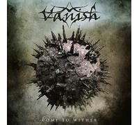 Vanish - Come To Wither