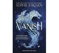 Vanish: Die Fortsetzung der romantischen Drachen-Fantasy über eine verbotene Liebe