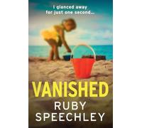 Vanished: A BRAND NEW twist-filled suspense thriller of a missing child and deadly secrets