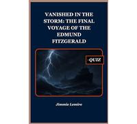 Vanished in the Storm: The Final Voyage of the Edmund Fitzgerald