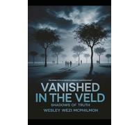 Vanished in the Veld: Shadows of truth