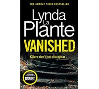 Vanished: The gripping thriller from bestselling crime writer Lynda La Plante