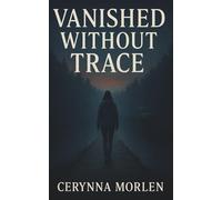 Vanished Without Trace: A Small Town Suspense Mystery