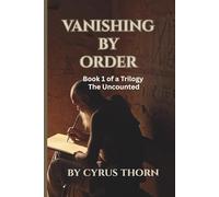 Vanishing by Order book 1 of a Trilogy The Uncounted: An army does not always disappear in battle.