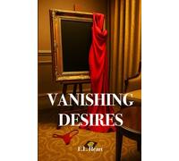 Vanishing Desires: A Dark Erotic Detective Heist Thriller