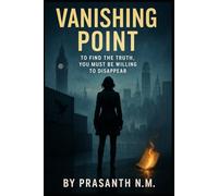 Vanishing Point: To find the truth, you must be willing to disappear