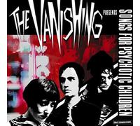 Vanishing - Songs For Psychotic Children